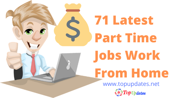 Part Time Jobs Work From Home -71 Best Ways To Earn Money