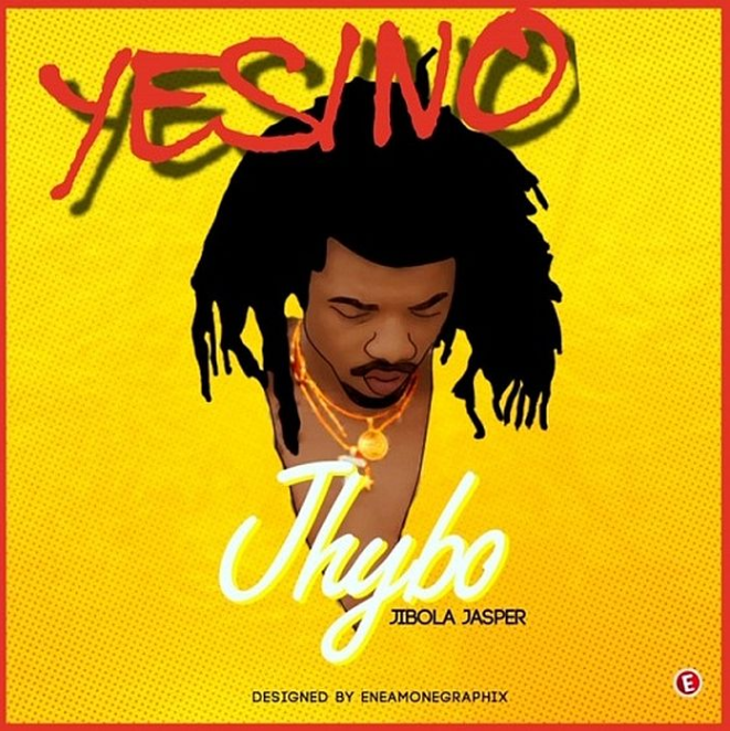 {Music} Jhybo – "Yes/No" | NAIJALANDED.COM.NG