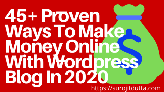 45+ Proven Ways To Make Money Online From Blog In 2020