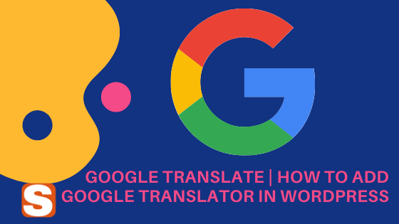 Google Translate | How To Add Google Translator In WordPress