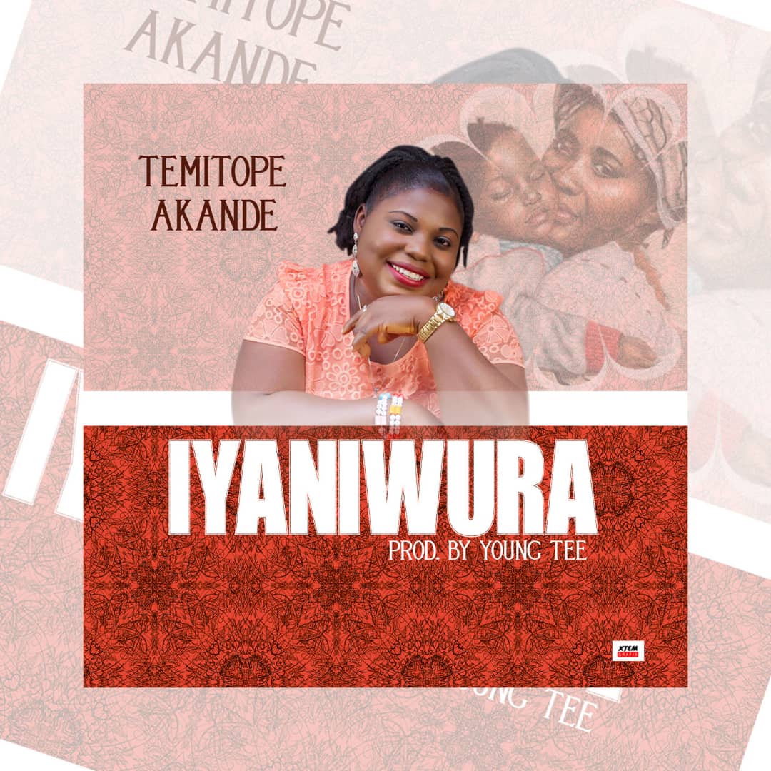 [TR MP3] Temitope Akande – Iyaniwura (Prod. By Young Tee) - Toorugged