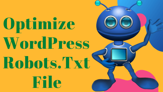 How To Optimize WordPress Robots.Txt For Batter SEO