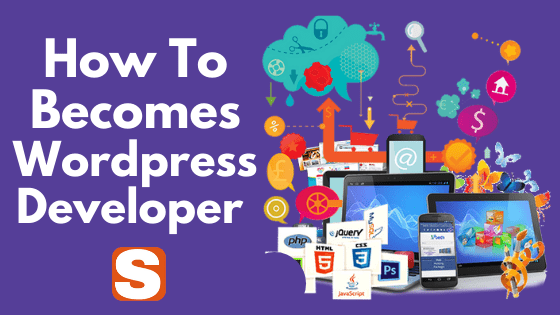 8 Tips To Become A Wordpress Developer And Advantages