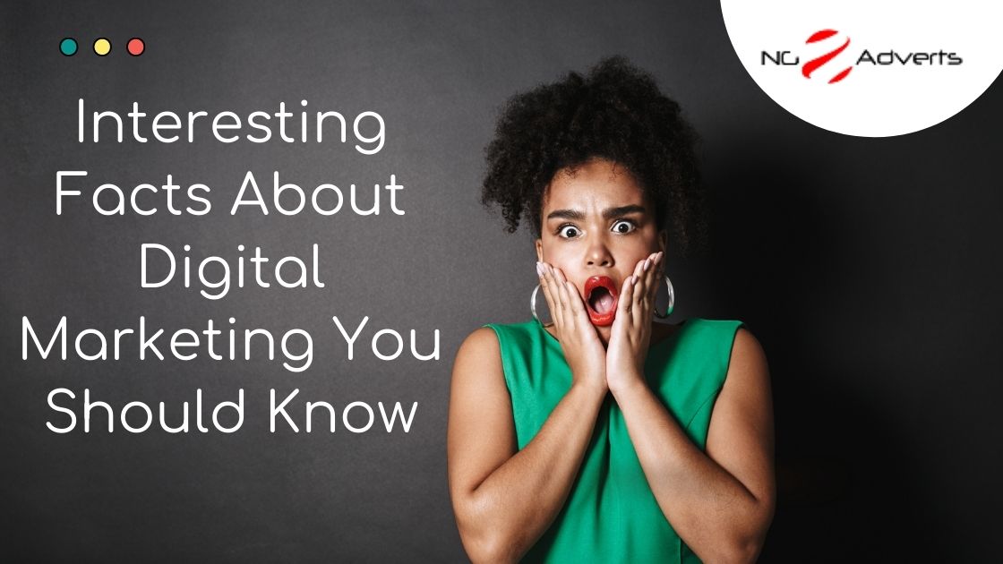 8 Interesting Facts About Digital Marketing You Should Know - NG Adverts