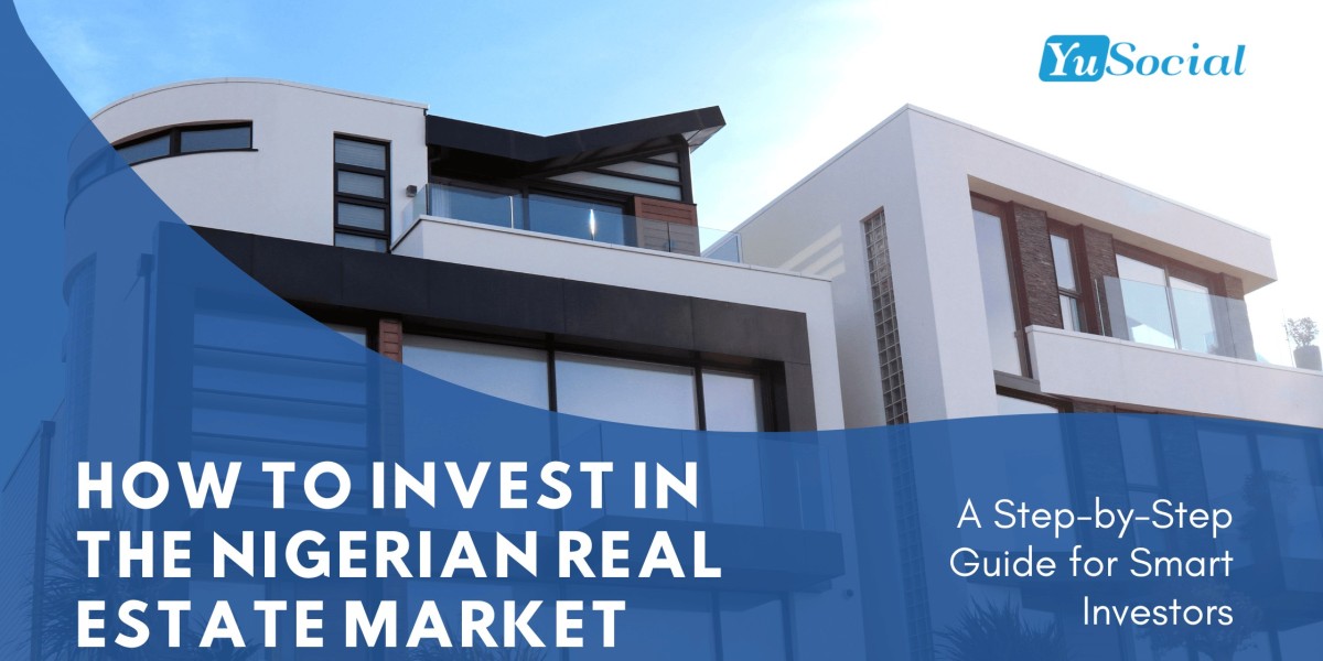 How to Invest in the Nigerian Real Estate Market: A Step-by-Step Guide for Smart Investors